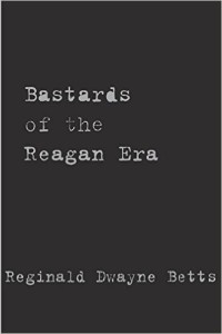 Betts_Bastards of the Reagan Era